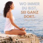 wo-immer-du-bist-sei-ganz-dort