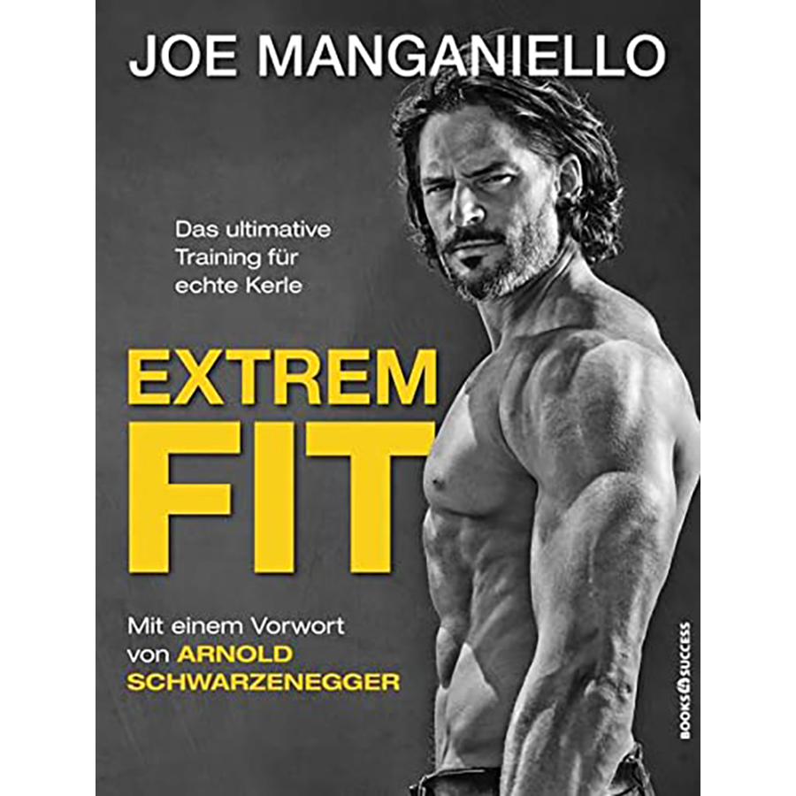 Extrem fit: Das ultimative Training für echte Kerle