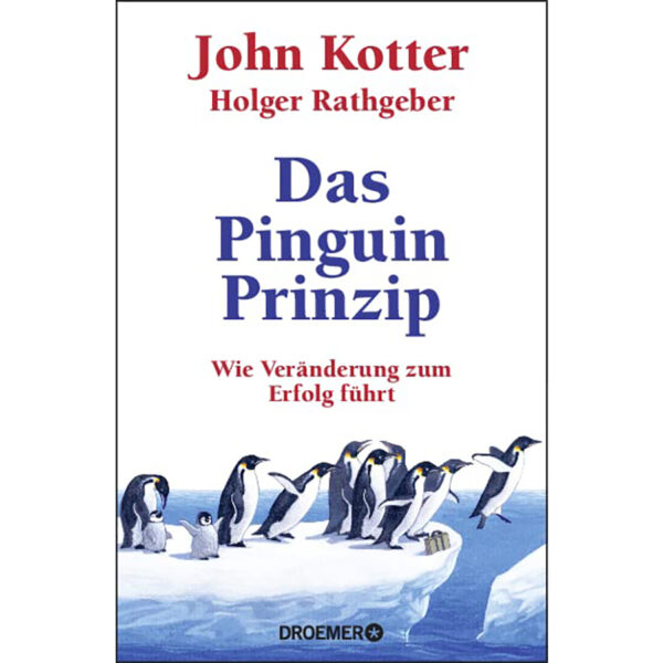 Das Pinguin-Prinzip: Wie Veränderung zum Erfolg führt