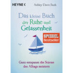 Das-kleine-Buch-der-Ruhe-und-Gelassenheit-Ganz-entspannt-die-Stürme-des-Alltags-meistern