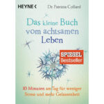 Das-kleine-Buch-vom-achtsamen-Leben-10-Minuten-am-Tag-für-weniger-Stress-und-mehr-Gelassenheit