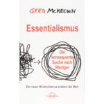 Essentialismus-Die-konsequente-Suche-nach-Weniger.-Ein-neuer-Minimalismus-erobert-die-Welt