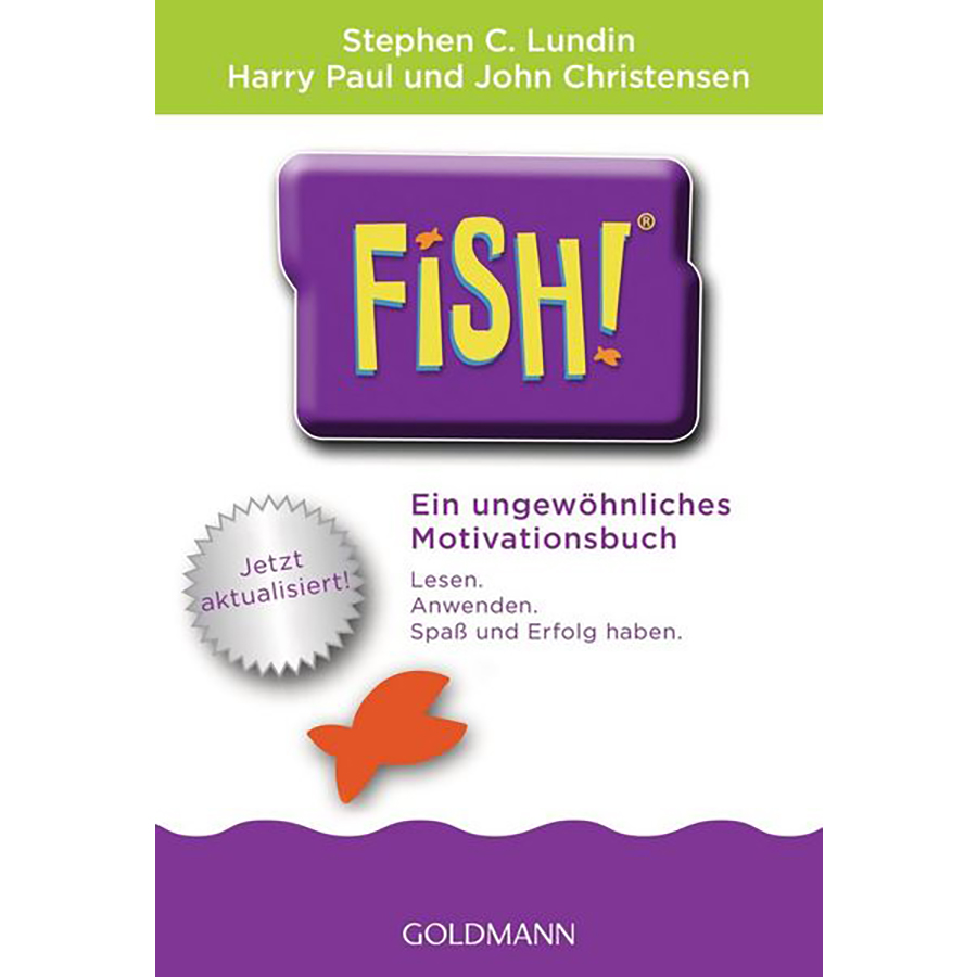 Fish!™: Ein ungewöhnliches Motivationsbuch - Mit einem Vorwort von Ken Blanchard