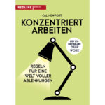 Konzentriert-arbeiten-Regeln-für-eine-Welt-voller-Ablenkungen