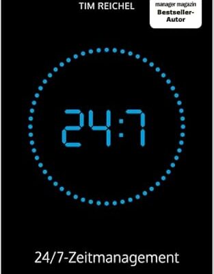 24/7-Zeitmanagement von Tim Reichel