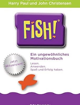 Fish! Ein ungewöhnliches Motivationsbuch von Stephen C. Lundin