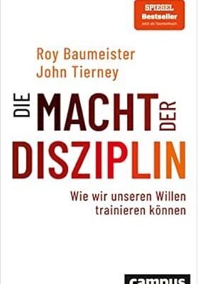 Die Macht der Disziplin - Wie wir unseren Willen trainieren
