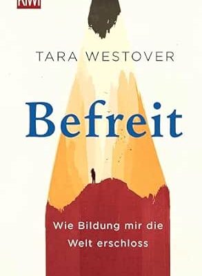 Befreit: Wie Bildung mir die Welt erschloss