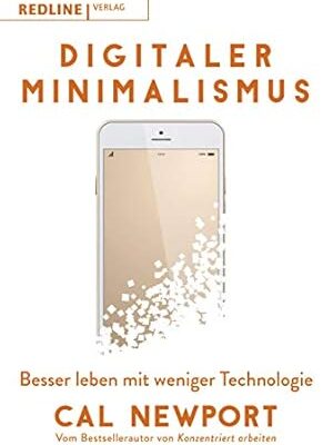Digitaler Minimalismus: Besser leben mit weniger Technologie