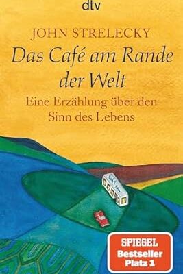 Das Café am Rande der Welt - Der Sinn des Lebens
