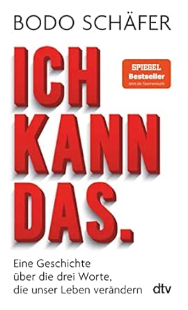 Ich kann das - Die drei Worte die dein Leben verändern