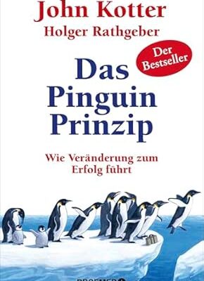 Das Pinguin-Prinzip: Wie Veränderung zum Erfolg führt
