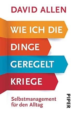 Wie ich die Dinge geregelt kriege - Getting Things Done