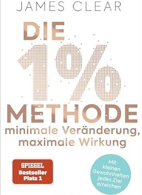 Die 1%-Methode - Minimale Veränderung, maximale Wirkung