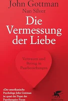 Die Vermessung der Liebe: Vertrauen und Betrug in Paarbeziehungen