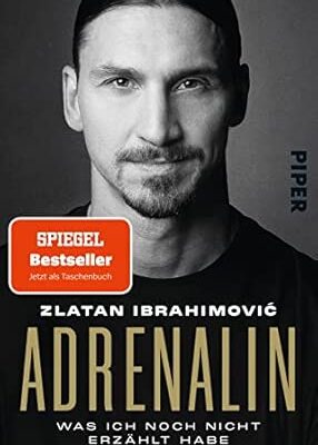 Adrenalin - Zlatan Ibrahimovićs offizielle Autobiografie