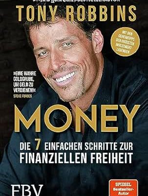 Money: Die 7 einfachen Schritte zur finanziellen Freiheit