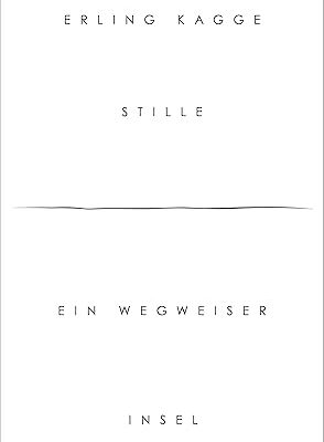 Stille: Ein Wegweiser von Erling Kagge