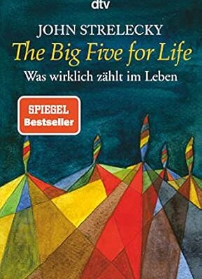 The Big Five for Life - Was wirklich zählt im Leben