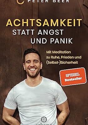 Achtsamkeit statt Angst und Panik