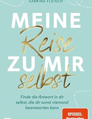 Meine Reise zu mir selbst - Finde deine inneren Antworten
