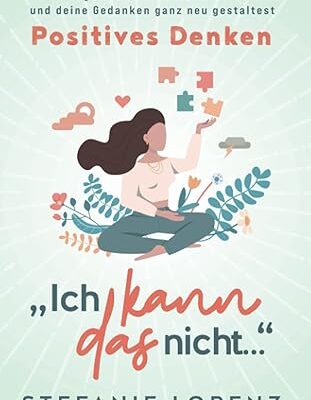 Positives Denken - Negative Denkmuster durchbrechen