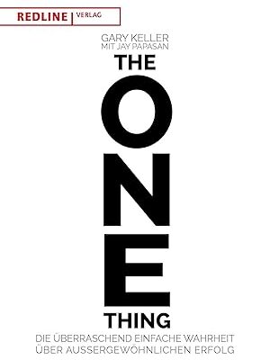 The One Thing - Die Wahrheit über außergewöhnlichen Erfolg