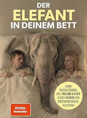 Der Elefant in deinem Bett – Lust und Nähe neu entdecken
