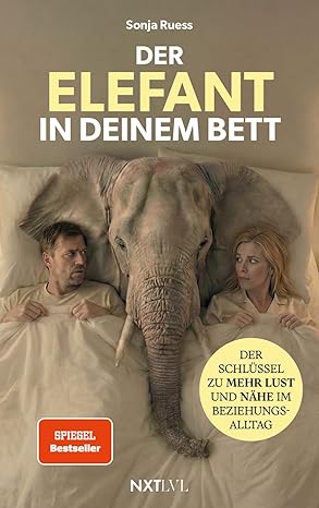 Der Elefant in deinem Bett – Lust und Nähe neu entdecken