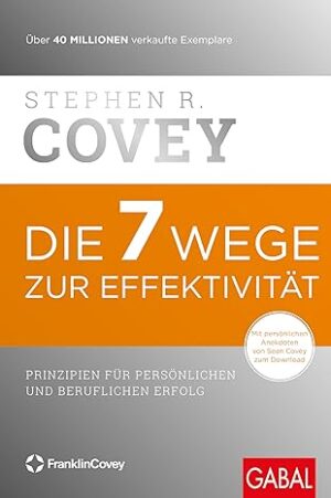 Die 7 Wege zur Effektivität von Stephen R. Covey