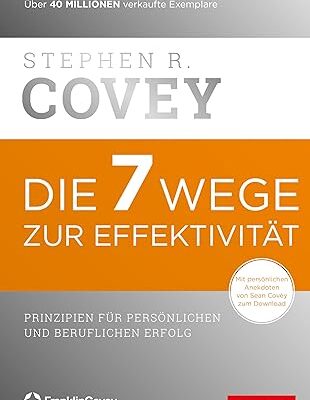 Die 7 Wege zur Effektivität von Stephen R. Covey