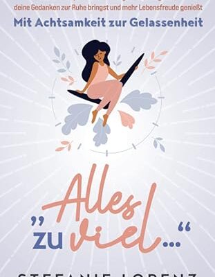 Mit Achtsamkeit zur Gelassenheit