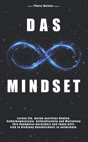 Das unendliche Mindset – Denkweise für persönliche Entwicklung