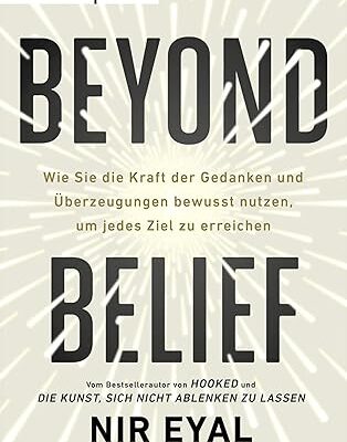 Beyond Belief: Gedankenkraft für deine Ziele nutzen