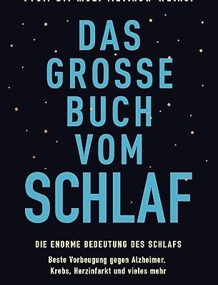 Das große Buch vom Schlaf – Gesundheit durch erholsame Nächte