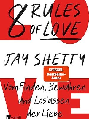 8 Rules of Love – Liebe finden, bewahren und loslassen