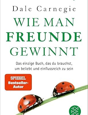 Wie man Freunde gewinnt – Dale Carnegie