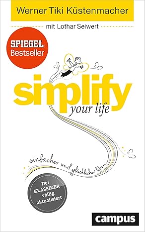 Simplify your life - Einfacher und glücklicher leben