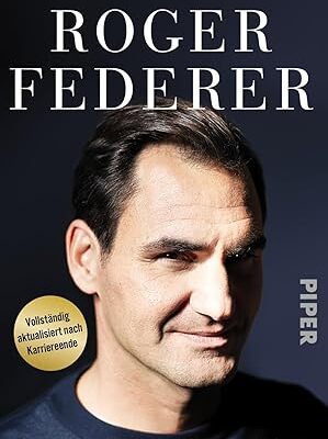 Roger Federer: Die Biografie - Karriere und Erfolgsgeheimnis