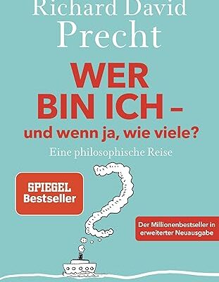 Wer bin ich - und wenn ja wie viele? (Richard David Precht)