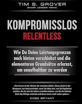 Kompromisslos - Wie du unaufhaltbar wirst