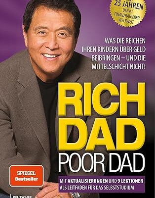 Rich Dad Poor Dad – Finanzwissen für deine finanzielle Freiheit
