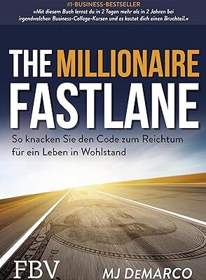 The Millionaire Fastlane: Der Code zum Reichtum