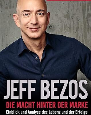 Jeff Bezos: Die Macht hinter der Marke