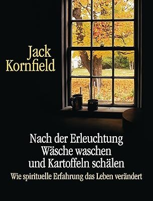 Nach der Erleuchtung Wäsche waschen und Kartoffeln schälen