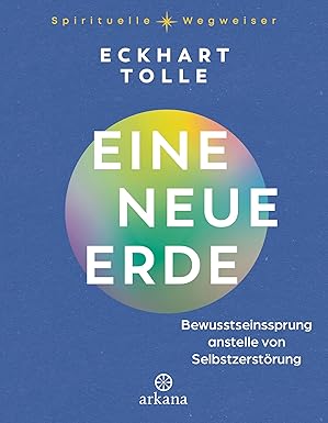 Eine neue Erde: Bewusstseinssprung statt Selbstzerstörung
