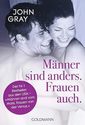 Männer sind anders. Frauen auch. - Der Beziehungsklassiker
