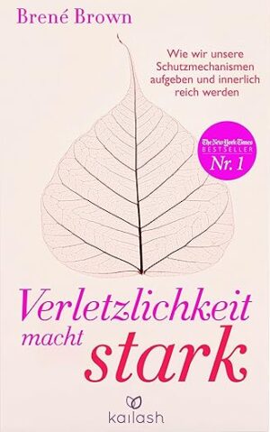 Verletzlichkeit macht stark - Innerlich reich durch Authentizität