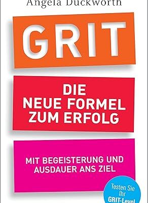 GRIT - Die neue Formel zum Erfolg