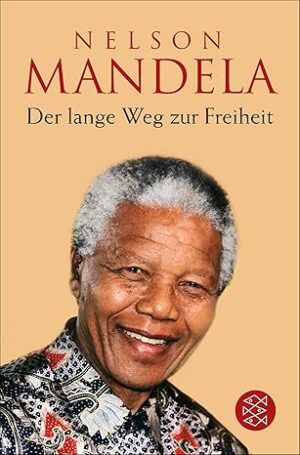 Der lange Weg zur Freiheit – Autobiographie von Nelson Mandela
